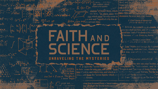 Faith and Science: Unraveling the Mysteries