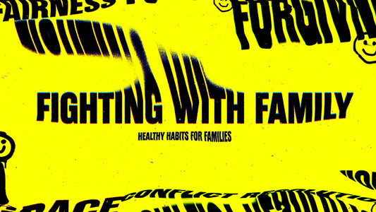 Fighting With Family: Healthy Habits For Families