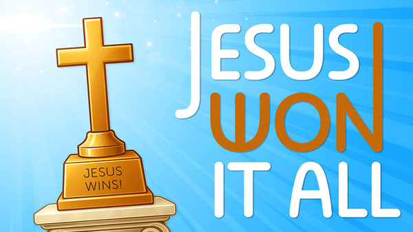 Jesus Won It All (Children's Series)