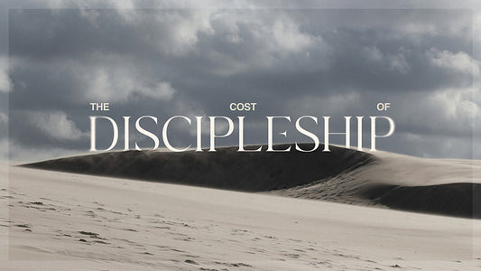 The Cost of Discipleship