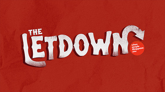 The Letdown: When People Disappoint You