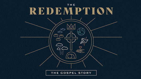 The Gospel Story: The Redemption