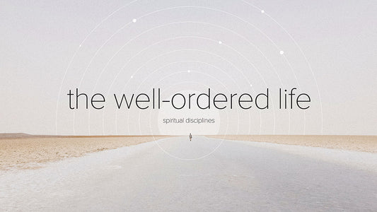 The Well-Ordered Life