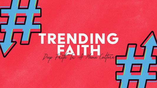 Trending Faith: Deep Faith In A Meme Culture