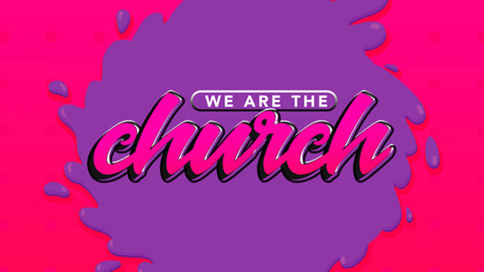 We Are the Church