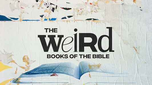 The Weird Books of the Bible