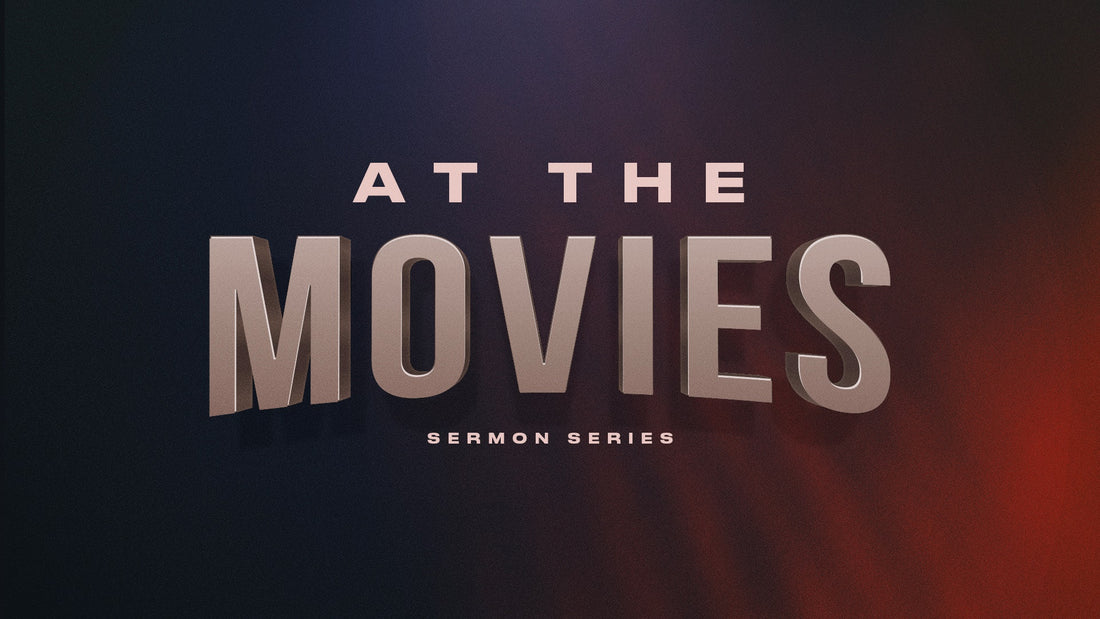 At the Movies Sermon Series Ideas for Preachers