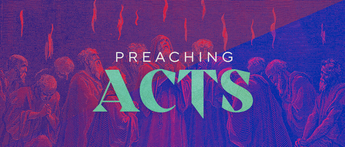 Preaching the Book of Acts | Creating Your Sermon Series