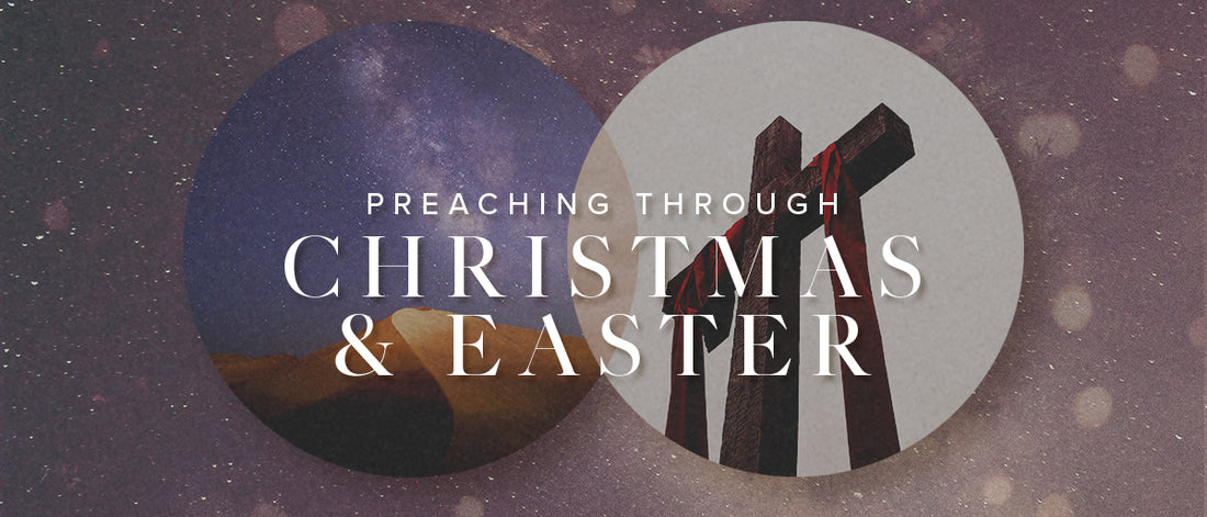 Best Practices for Preaching Christmas and Easter Sermons