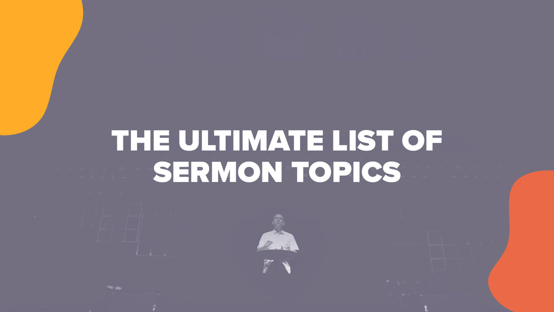 The Ultimate List of Sermon Topics