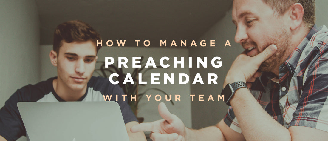 How to Manage A Preaching Calendar with Your Team