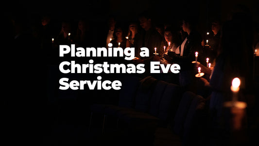 How to Plan a Memorable Christmas Eve Service