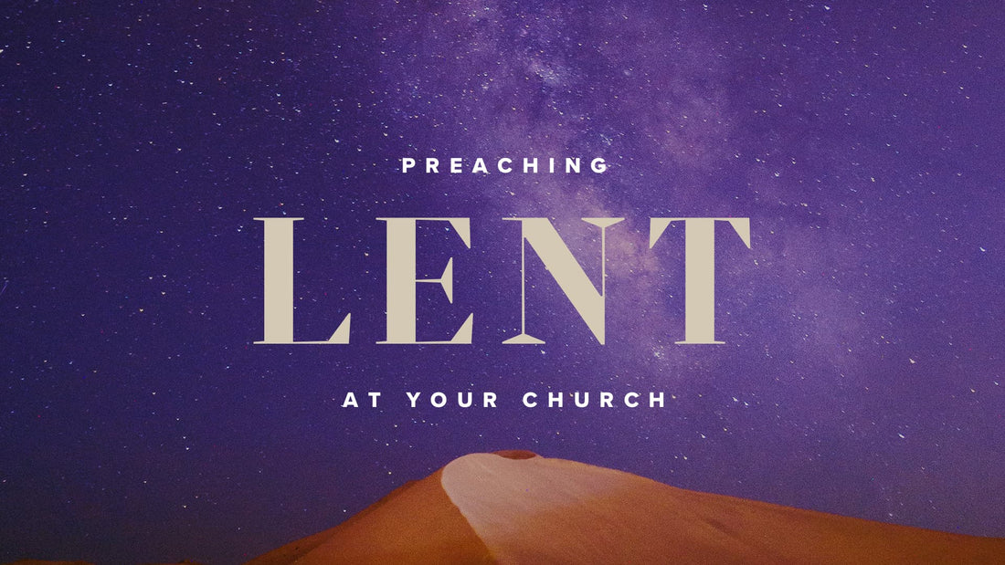 Preaching Lent at Your Church