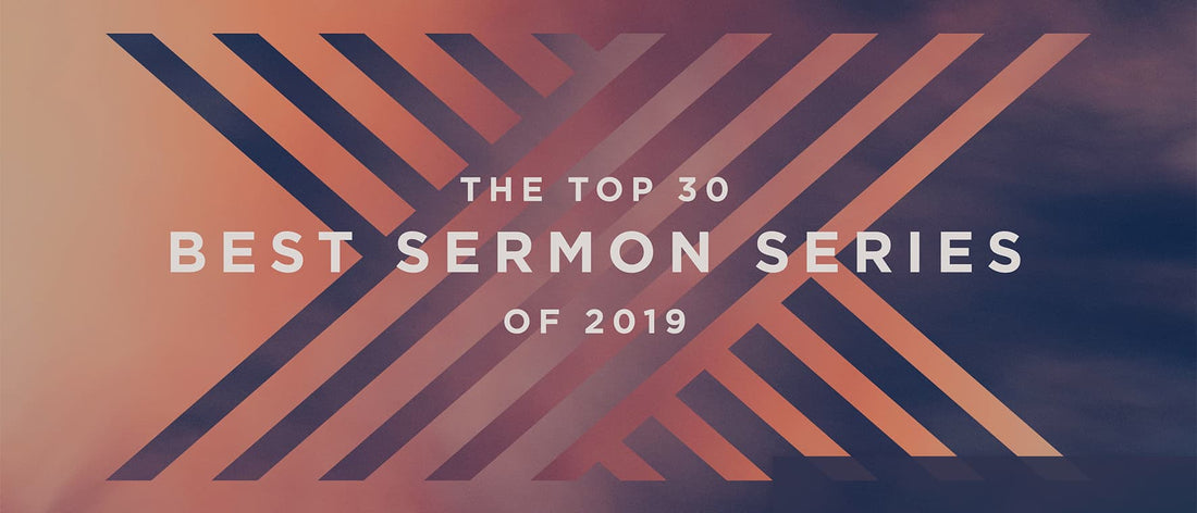 The Top 30 Best Sermon Series of 2019