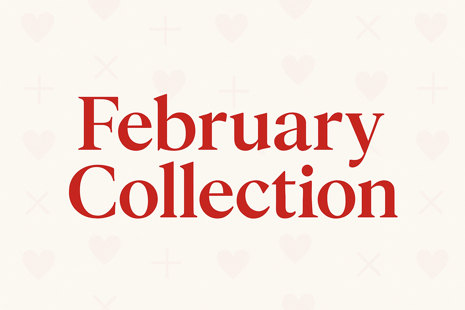 February Collection