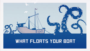 What Floats Your Boat