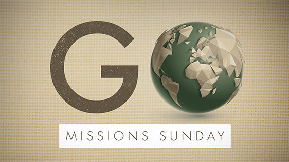 Go: Missions Sunday