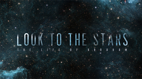Look to the Stars: The Life of Abraham