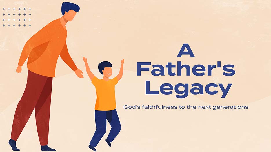 Dad Legacy Program A Father’s Legacy – Ministry Pass