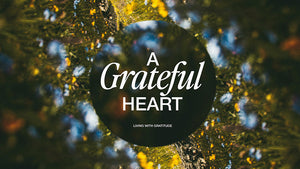 A Grateful Heart