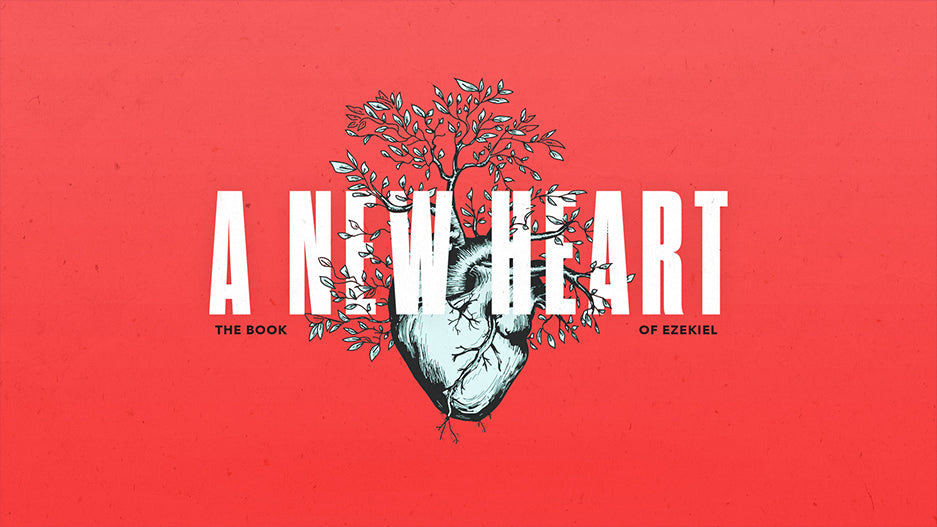 A New Heart: The Book of Ezekiel