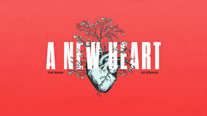 A New Heart: The Book of Ezekiel
