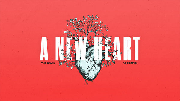 A New Heart: The Book of Ezekiel