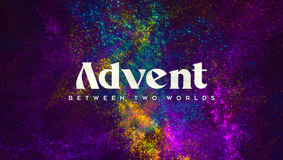 Advent: Between Two Worlds