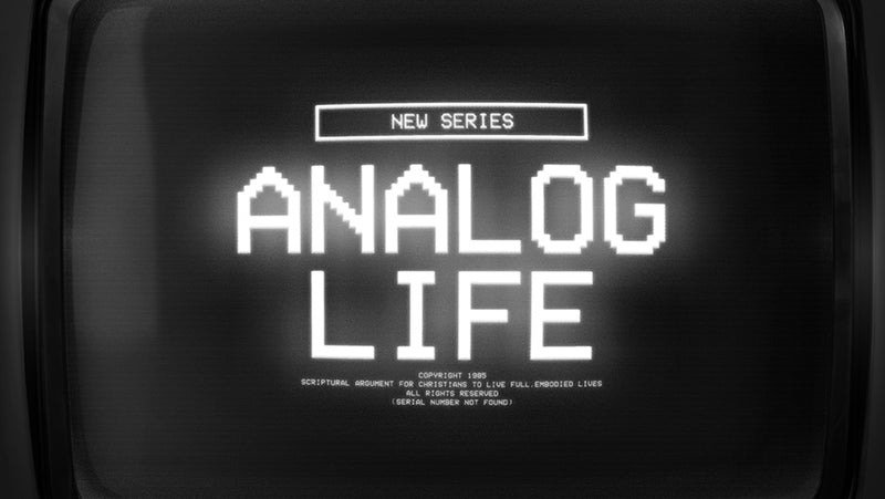 Analog Life