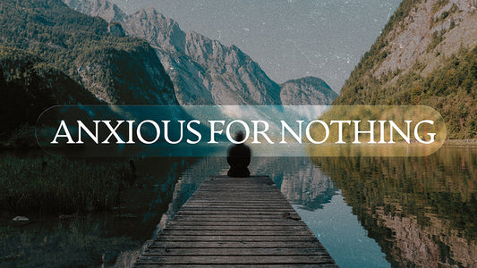Anxious For Nothing