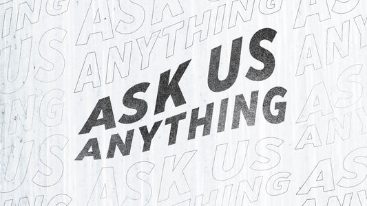 Ask Us Anything