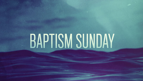 Baptism Sunday