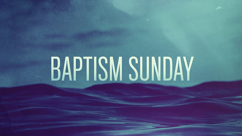 Baptism Sunday