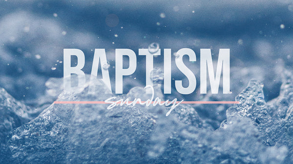 Baptism Sunday