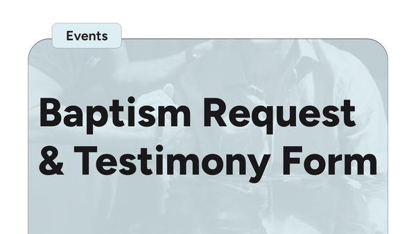 Baptism Request & Testimony Form