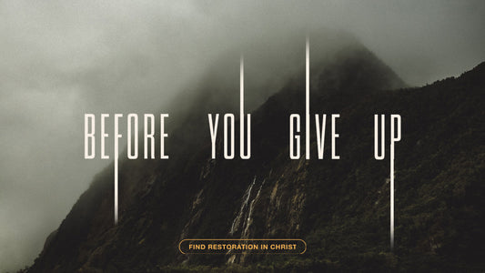 Before You Give Up