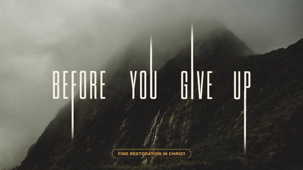 Before You Give Up