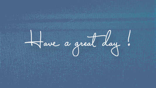Have a Great Day