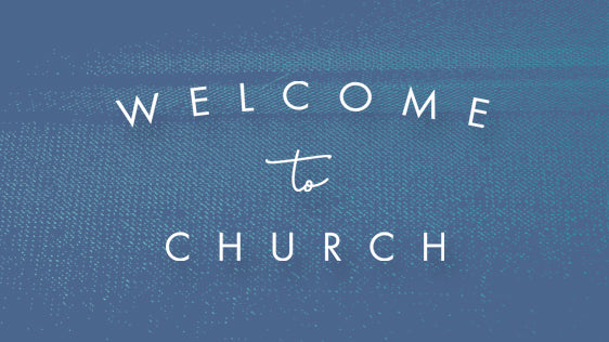 Welcome to Church