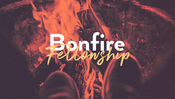 Bonfire Fellowship