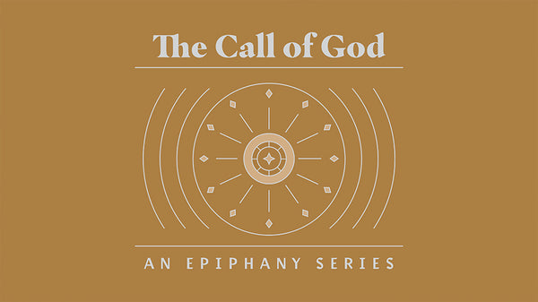 The Call of God: An Epiphany Series
