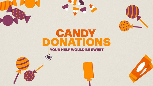 Candy Donations: Your Help Would Be Sweet