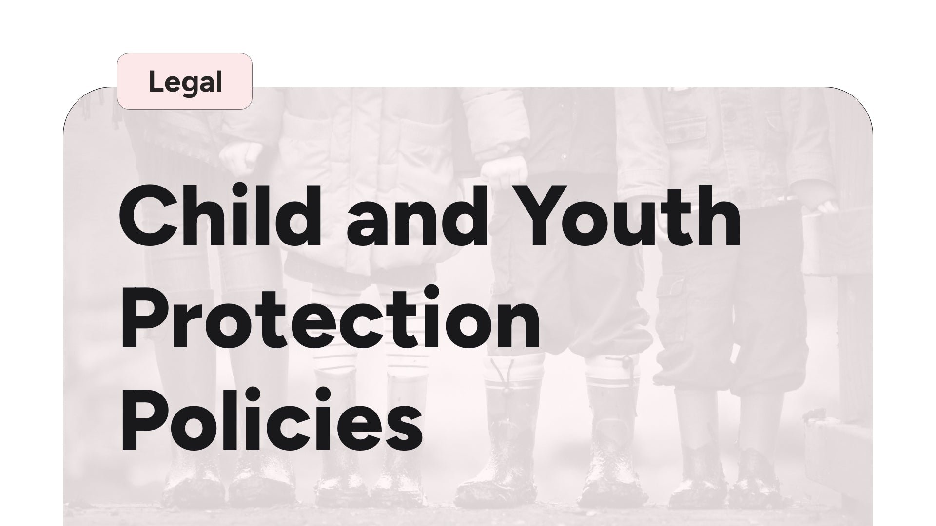 Child and Youth Protection Policies