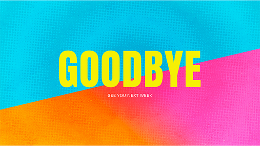 Goodbye