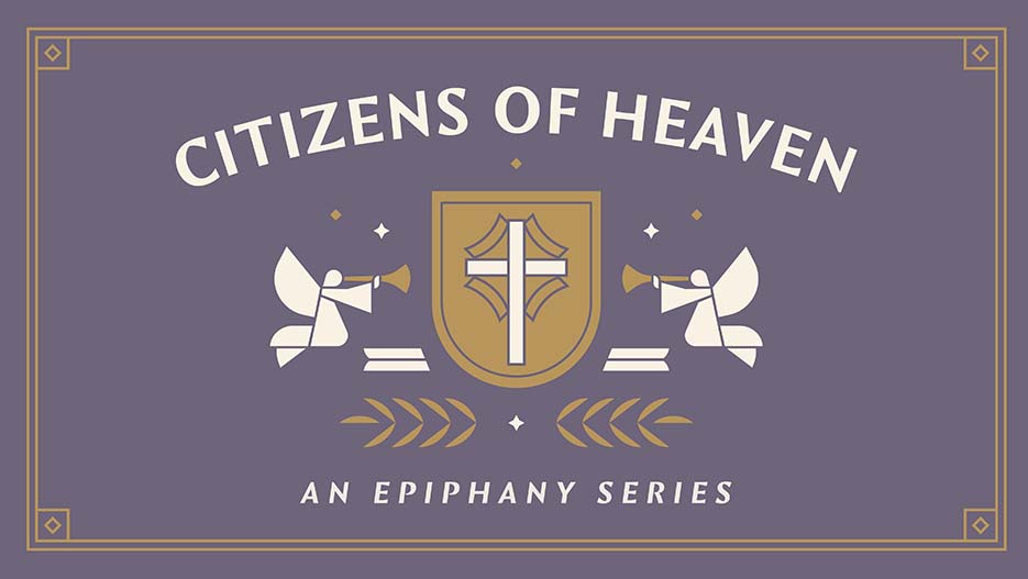 Citizens of Heaven: An Epiphany Series