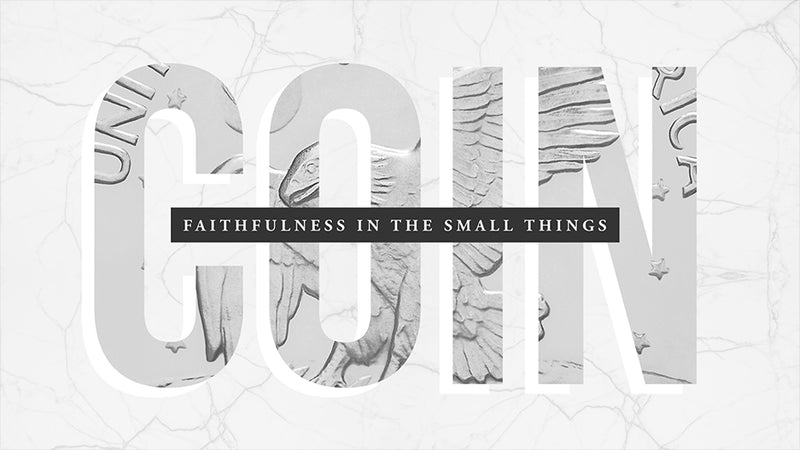Coin: Faithfulness In The Small Things