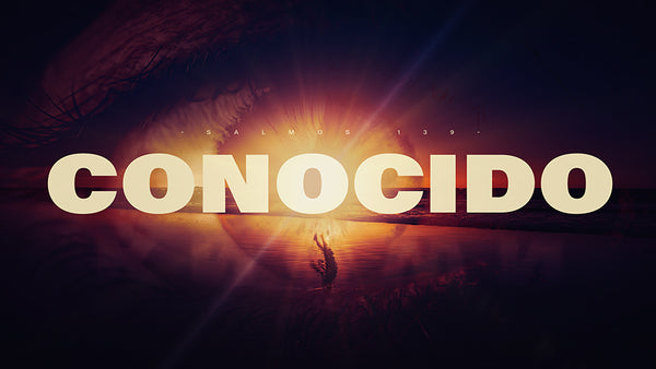 Conocido: Salmos 139