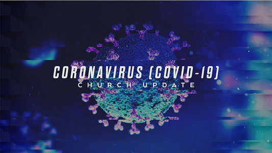 Coronavirus [COVID-19] Church Update