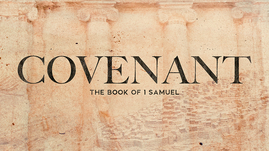 Covenant: The Book of 1 Samuel