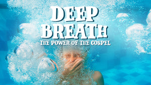 Deep Breath: The Power of the Gospel (Children's Series)